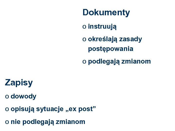 Dokumenty o instruują o określają zasady postępowania o podlegają zmianom Zapisy o dowody o