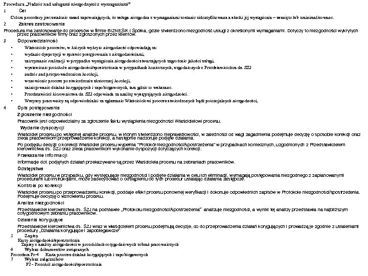 Procedura „Nadzór nad usługami niezgodnymi z wymaganiami” 1 Celem procedury jest ustalenie zasad zapewniających,