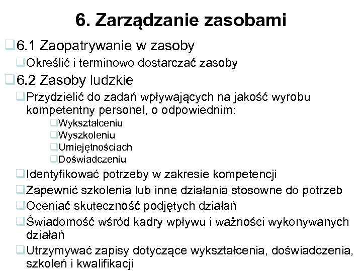 6. Zarządzanie zasobami q 6. 1 Zaopatrywanie w zasoby q. Określić i terminowo dostarczać