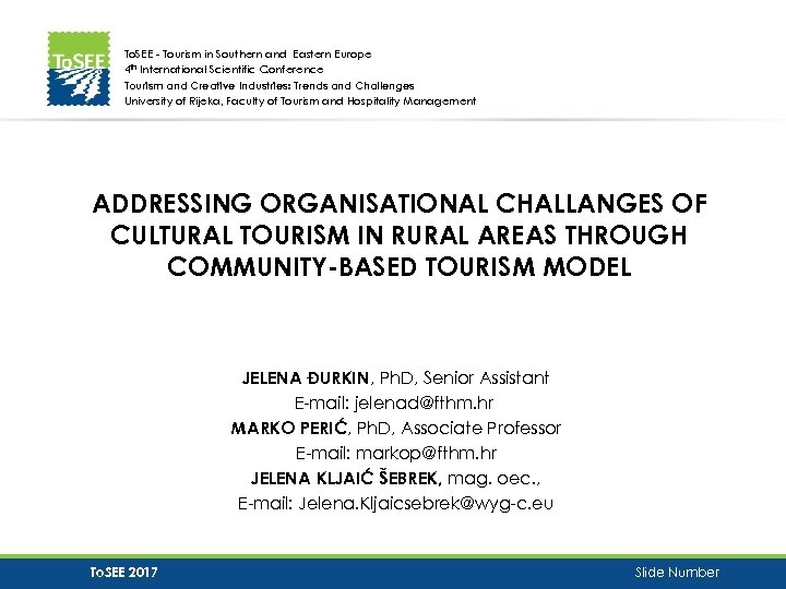 To. SEE - Tourism in Southern and Eastern Europe 4 th International Scientific Conference