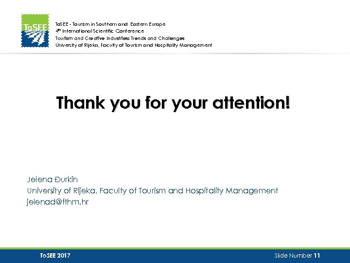 To. SEE - Tourism in Southern and Eastern Europe 4 th International Scientific Conference