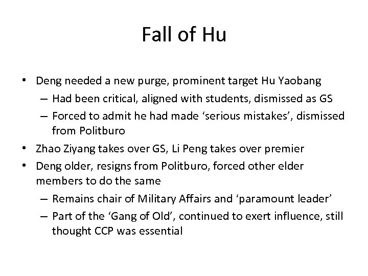 Fall of Hu • Deng needed a new purge, prominent target Hu Yaobang –