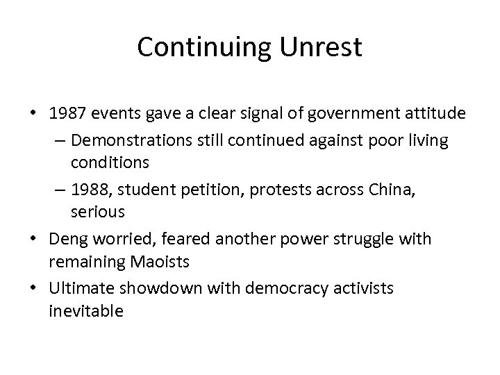 Continuing Unrest • 1987 events gave a clear signal of government attitude – Demonstrations