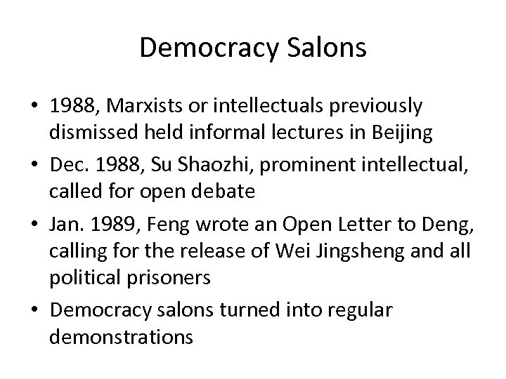 Democracy Salons • 1988, Marxists or intellectuals previously dismissed held informal lectures in Beijing