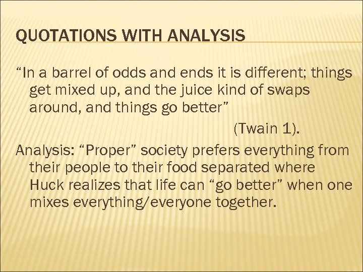 QUOTATIONS WITH ANALYSIS “In a barrel of odds and ends it is different; things