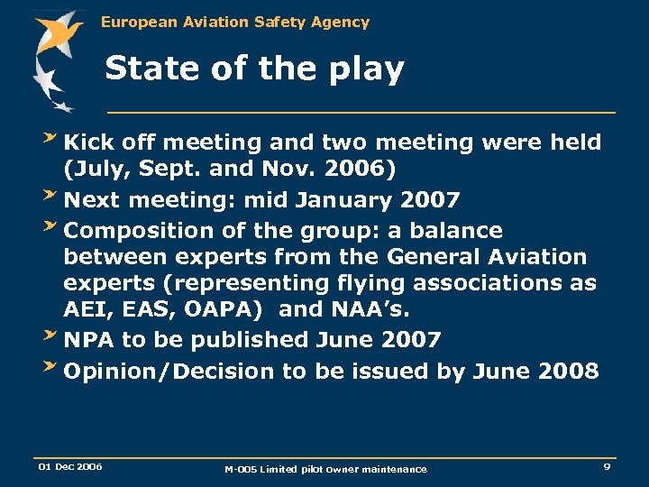 European Aviation Safety Agency State of the play Kick off meeting and two meeting