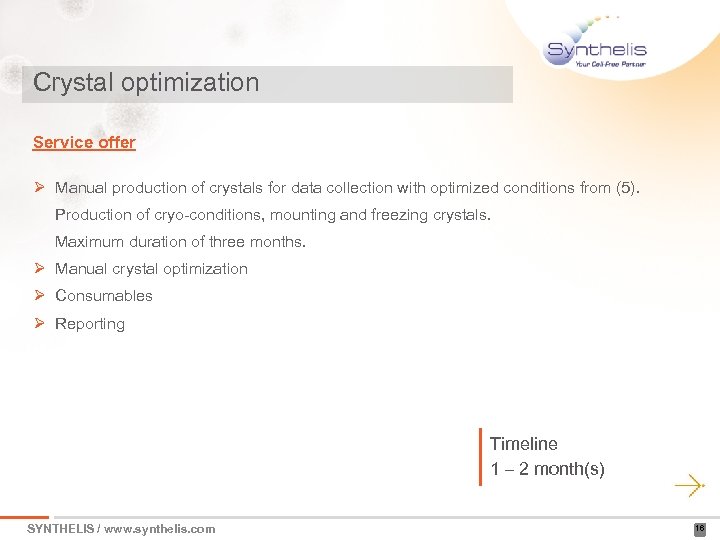 Crystal optimization Service offer Ø Manual production of crystals for data collection with optimized