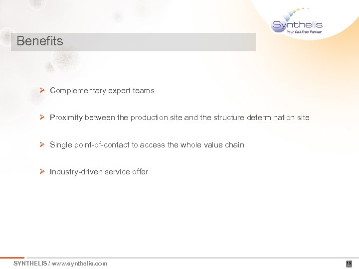 Benefits Ø Complementary expert teams Ø Proximity between the production site and the structure