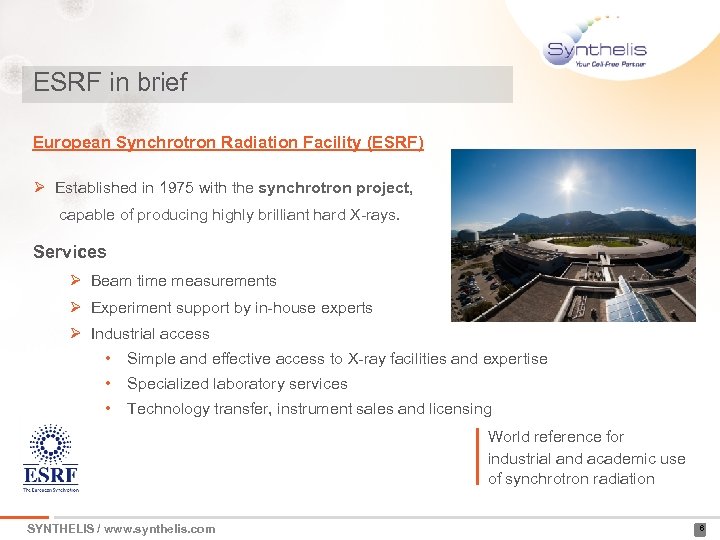 ESRF in brief European Synchrotron Radiation Facility (ESRF) Ø Established in 1975 with the