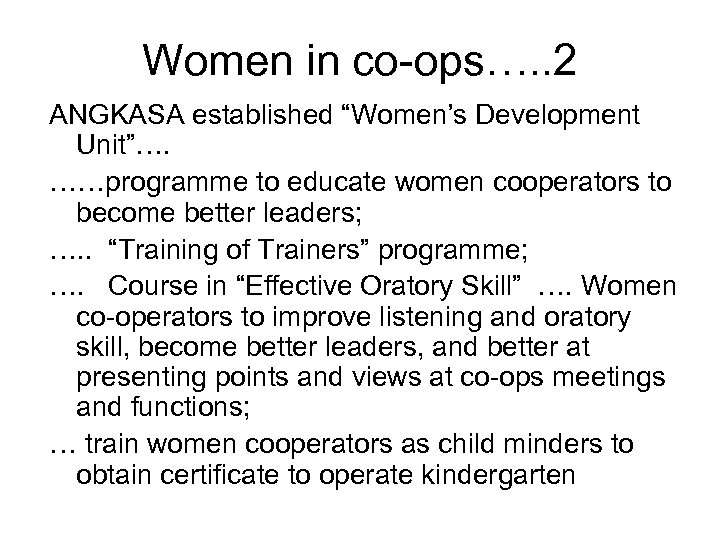 Women in co-ops…. . 2 ANGKASA established “Women’s Development Unit”…. ……programme to educate women