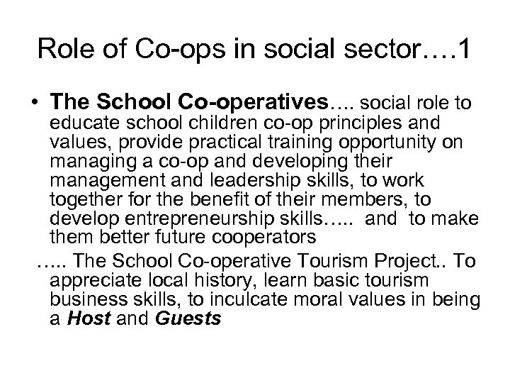 Role of Co-ops in social sector…. 1 • The School Co-operatives…. social role to