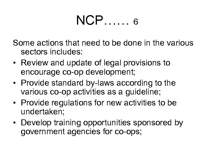 NCP…… 6 Some actions that need to be done in the various sectors includes: