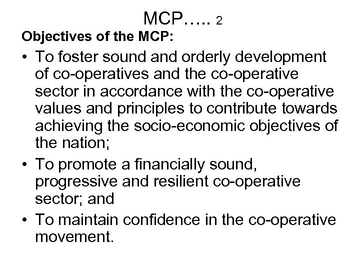 MCP…. . 2 Objectives of the MCP: • To foster sound and orderly development