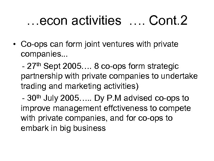 …econ activities …. Cont. 2 • Co-ops can form joint ventures with private companies.