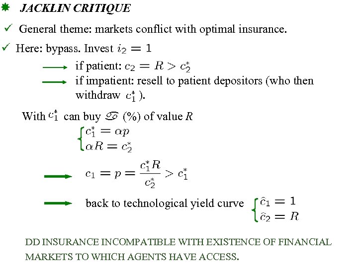  JACKLIN CRITIQUE General theme: markets conflict with optimal insurance. Here: bypass. Invest if