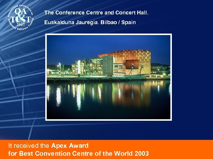 The Conference Centre and Concert Hall. Euskalduna Jauregia. Bilbao / Spain It received the