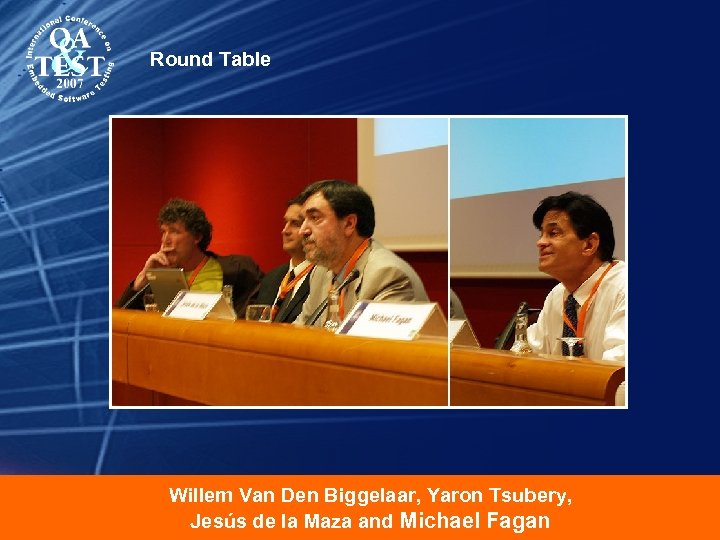 Round Table Willem Van Den Biggelaar, Yaron Tsubery, Jesús de la Maza and Michael