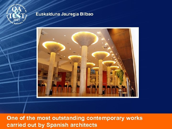 Euskalduna Jauregia Bilbao One of the most outstanding contemporary works carried out by Spanish