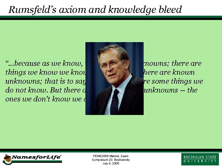 Rumsfeld’s axiom and knowledge bleed “…because as we know, there are knowns; there are