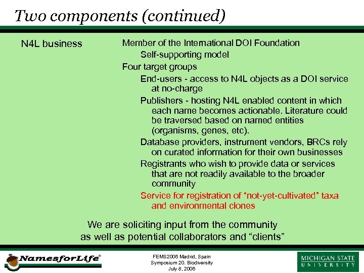 Two components (continued) N 4 L business Member of the International DOI Foundation Self-supporting