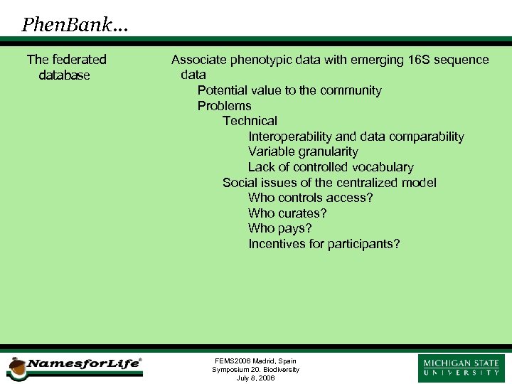 Phen. Bank… The federated database Associate phenotypic data with emerging 16 S sequence data