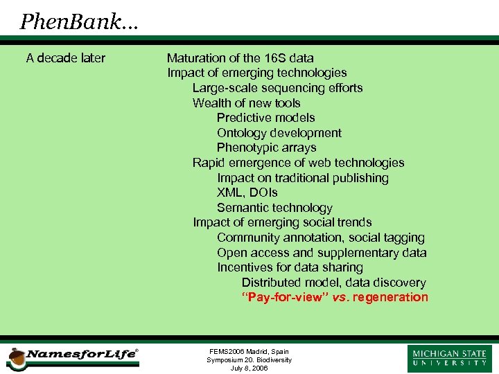 Phen. Bank… A decade later Maturation of the 16 S data Impact of emerging