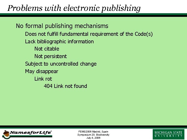 Problems with electronic publishing No formal publishing mechanisms Does not fulfill fundamental requirement of