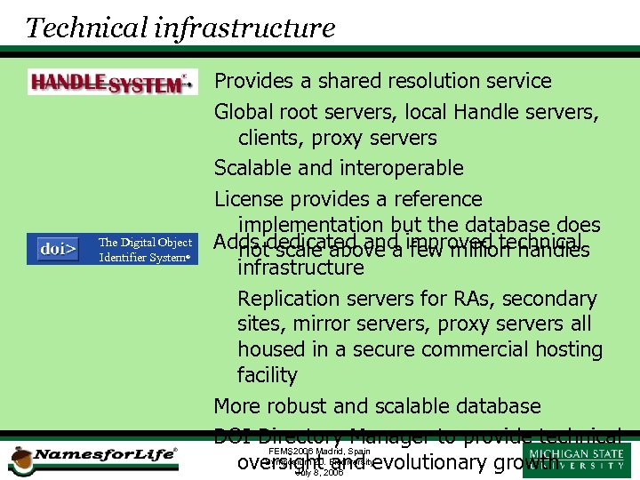 Technical infrastructure The Digital Object Identifier System Provides a shared resolution service Global root