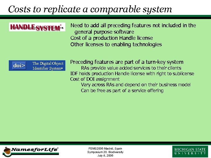 Costs to replicate a comparable system Need to add all preceding features not included