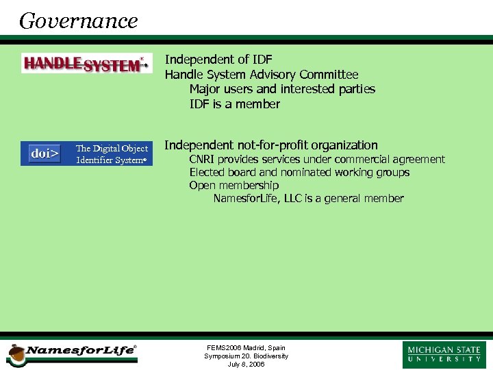 Governance Independent of IDF Handle System Advisory Committee Major users and interested parties IDF