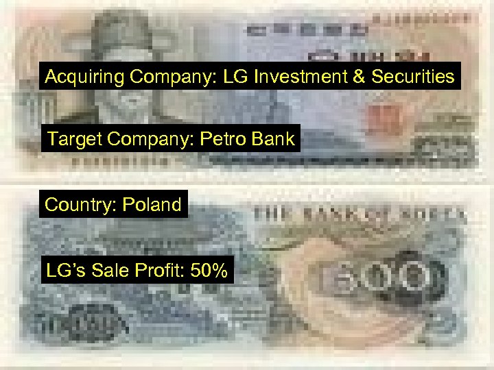 Acquiring Company: LG Investment & Securities Target Company: Petro Bank Country: Poland LG’s Sale