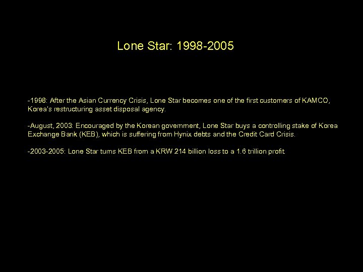 Lone Star: 1998 -2005 -1998: After the Asian Currency Crisis, Lone Star becomes one