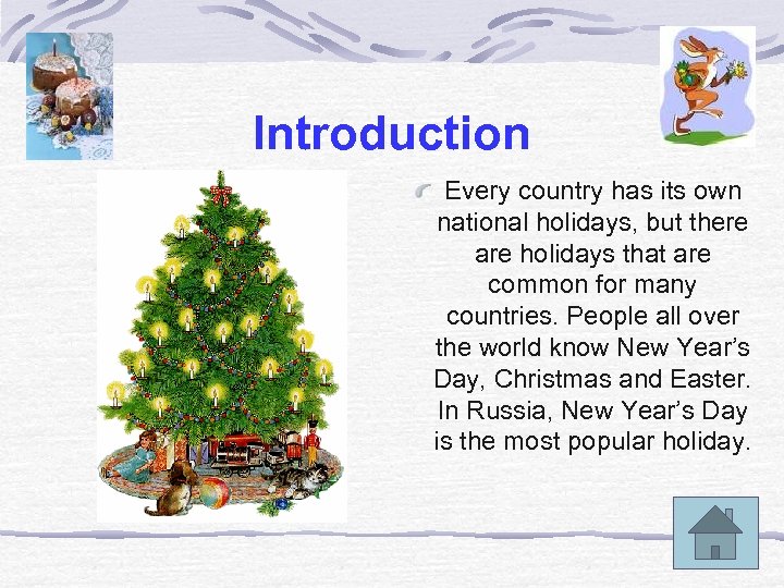 Introduction Every country has its own national holidays, but there are holidays that are