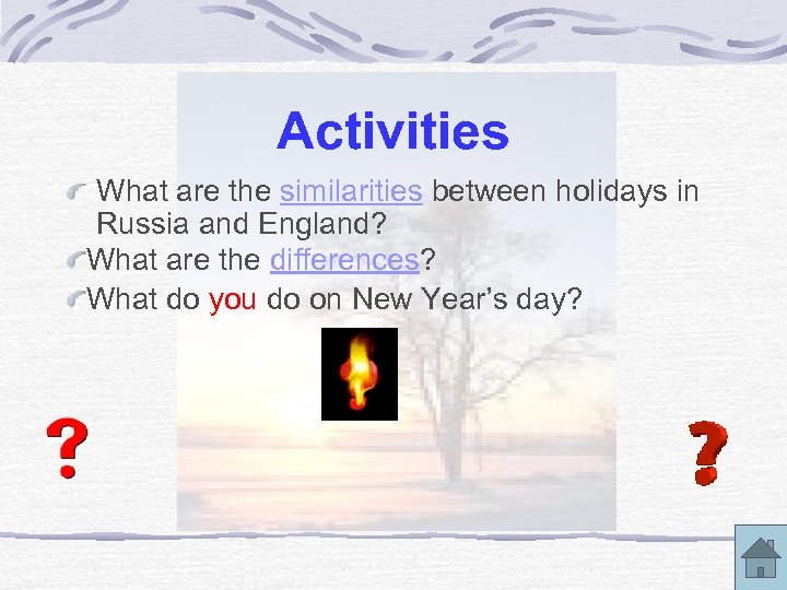 Activities What are the similarities between holidays in Russia and England? What are the