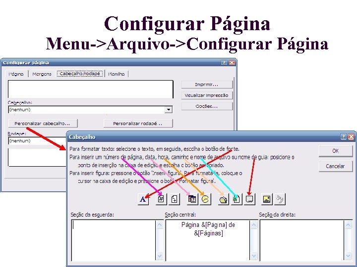 Configurar Página Menu->Arquivo->Configurar Página 