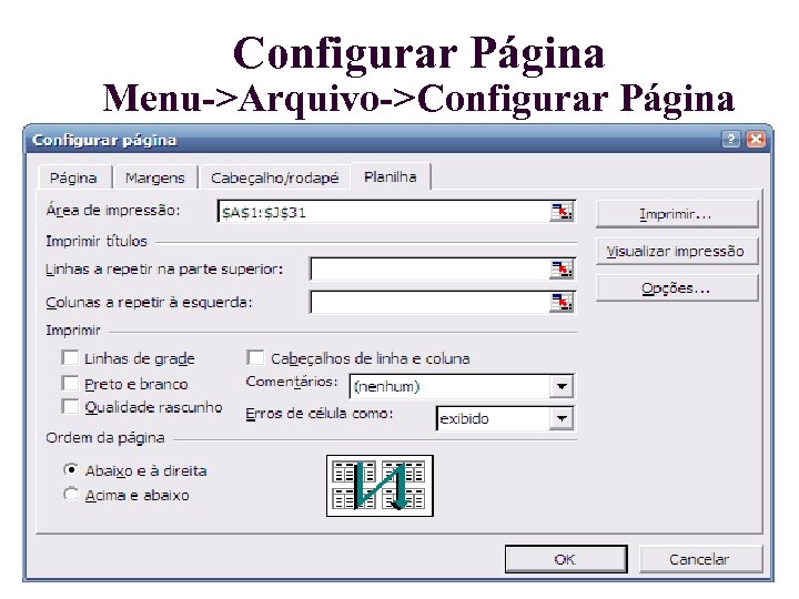 Configurar Página Menu->Arquivo->Configurar Página 