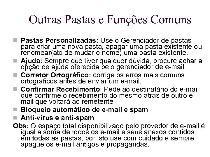 Outras Pastas e Funções Comuns Pastas Personalizadas: Use o Gerenciador de pastas para criar