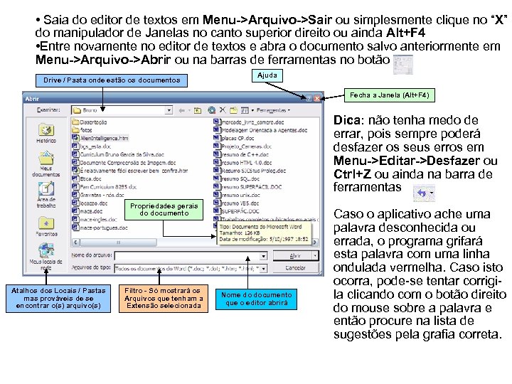  • Saia do editor de textos em Menu->Arquivo->Sair ou simplesmente clique no “X”