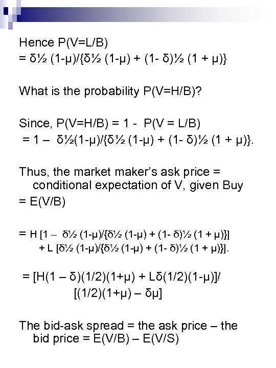 Hence P(V=L/B) = δ½ (1 -μ)/{δ½ (1 -μ) + (1 - δ)½ (1 +