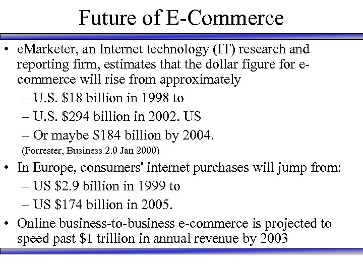 Future of E-Commerce • e. Marketer, an Internet technology (IT) research and reporting firm,