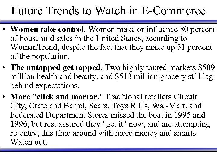 Future Trends to Watch in E-Commerce • Women take control. Women make or influence