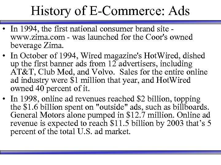 History of E-Commerce: Ads • In 1994, the first national consumer brand site www.