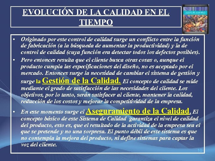 EVOLUCIÓN DE LA CALIDAD EN EL TIEMPO • Originado por este control de calidad