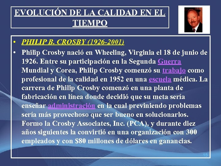 EVOLUCIÓN DE LA CALIDAD EN EL TIEMPO • PHILIP B. CROSBY (1926 -2001) •