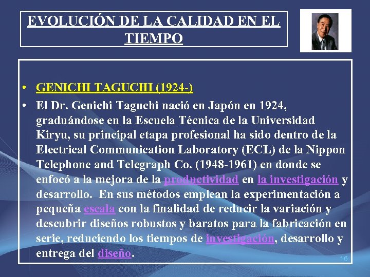 EVOLUCIÓN DE LA CALIDAD EN EL TIEMPO • GENICHI TAGUCHI (1924 -) • El