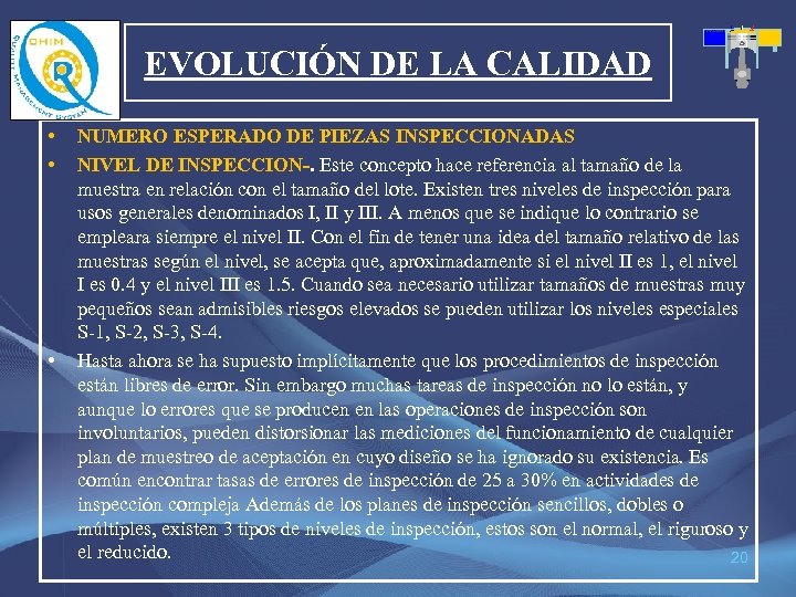 EVOLUCIÓN DE LA CALIDAD • • • NUMERO ESPERADO DE PIEZAS INSPECCIONADAS NIVEL DE
