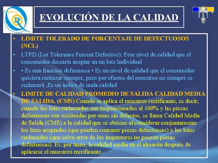 EVOLUCIÓN DE LA CALIDAD • LIMITE TOLERADO DE PORCENTAJE DE DEFECTUOSOS (NCL) • LTPD