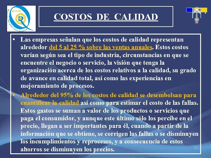 COSTOS DE CALIDAD • Las empresas señalan que los costos de calidad representan alrededor