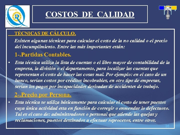 COSTOS DE CALIDAD TÉCNICAS DE CÁLCULO. Existen algunas técnicas para calcular el costo de