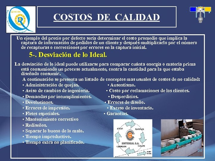 COSTOS DE CALIDAD Un ejemplo del precio por defecto sería determinar el costo promedio